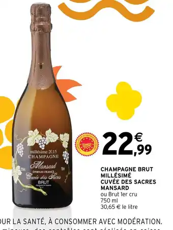 Intermarché Express CHAMPAGNE BRUT MILLÉSIMÉ CUVÉE DES SACRES MANSARD offre
