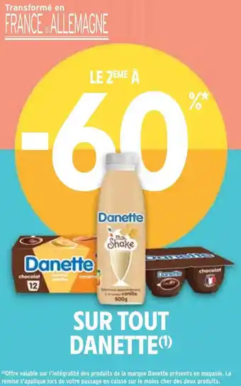 Intermarché Danette le 2ème à -60% sur tout danette offre