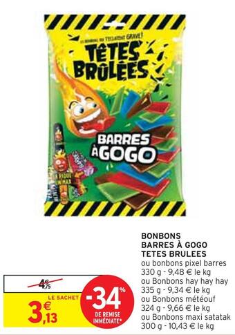 Intermarché Tetes brulees bonbons barres à gogo offre