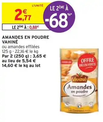 Intermarché Vahiné amandes en poudre offre