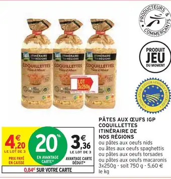 Intermarché Itinéraire de nos régions pâtes aux œufs igp coquillettes offre