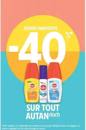Intermarché Autan -40% de remise immédiate sur tout autan offre