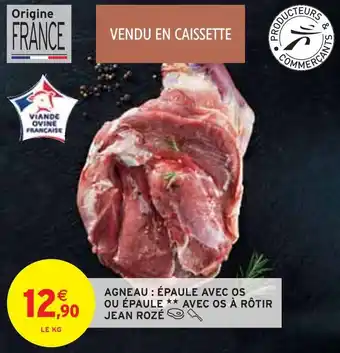 Intermarché Jean rozé agneau : épaule ou épaule avec os à rôtir offre
