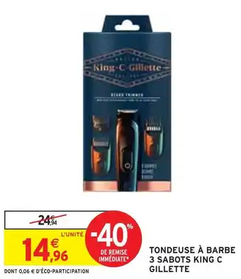 Intermarché Gillette tondeuse à barbe 3 sabots king c offre