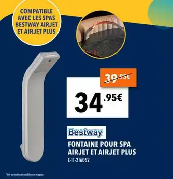 Cash Piscines Bestway FONTAINE POUR SPA AIRJET ET AIRJET PLUS offre