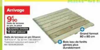 Dalle de terrasse en pin, la pièce Quantité limitée 15 000 pièces
