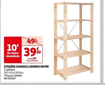 Auchan ETAGÈRE CHARGES LOURDES EN PIN offre