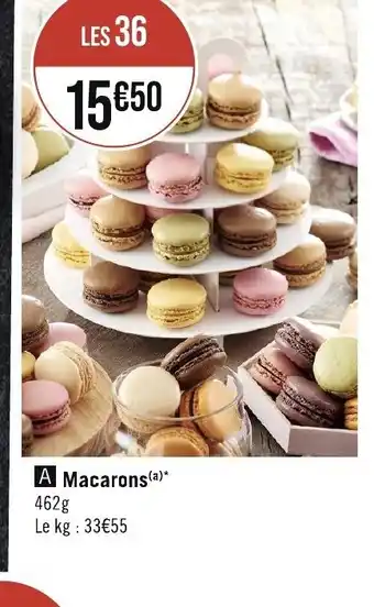 Macarons(a)* 462g Le kg : 33€55