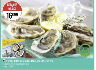 Géant Casino B Huîtres fines de claires Marennes Oléron n°2 Le panier de 18 huîtres soit 2 kg Le kg : 8€50 offre