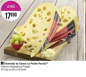 Géant Casino A Emmental de Savoie La Pointe Percée(d) Indication Géographique Protégée 31% mg au lait cru de Vache offre