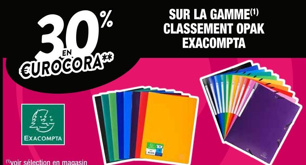 Cora Exacompta 30% en €urocora sur la gamme classement opak exacompta offre