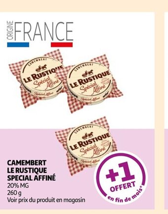 Auchan CAMEMBERT LE RUSTIQUE SPECIAL AFFINÉ offre