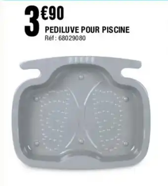 La Foir'Fouille PEDILUVE POUR PISCINE Réf: 68029080 offre
