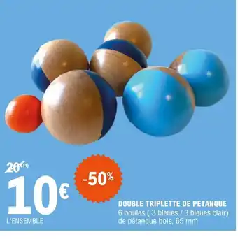 E.Leclerc DOUBLE TRIPLETTE DE PETANQUE 6 boules (3 bleues / 3 bleues clair) de pétanque bois, 65 mm offre