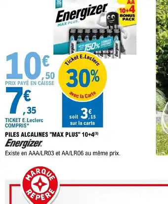 E.Leclerc PILES ALCALINES "MAX PLUS" 10+4(³) offre