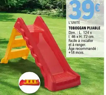 E.Leclerc TOBOGGAN PLIABLE Dim.: L. 124 x I. 46 x H. 72 cm. Facile à installer et à ranger. Âge recommandé : +18 mois. offre