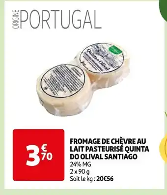 Auchan Santiago fromage de chèvre au lait pasteurisé quinta do olival offre