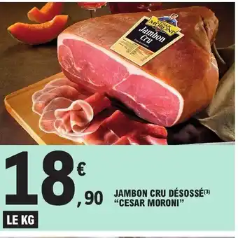 JAMBON CRU DÉSOSSÉ (3) "CESAR MORONI"