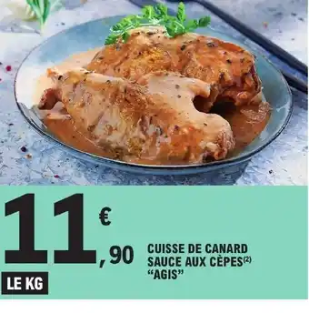 E.Leclerc CUISSE DE CANARD SAUCE AUX CÈPES (²) "AGIS" offre