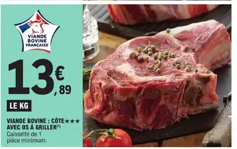 E.Leclerc VIANDE BOVINE: CÔTE★★★ AVEC OS À GRILLER(¹) offre