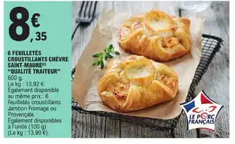 6 FEUILLETÉS CROUSTILLANTS CHÈVRE SAINT-MAURE(²) "QUALITÉ TRAITEUR"