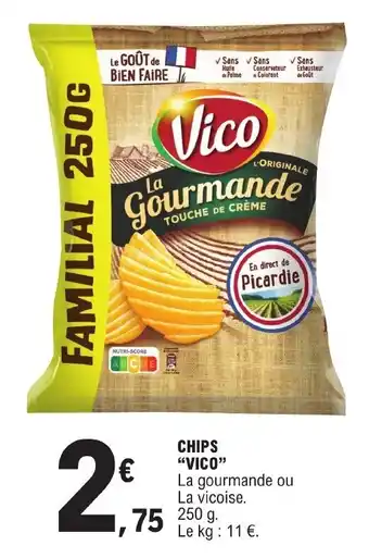 CHIPS "VICO" La gourmande ou La vicoise.