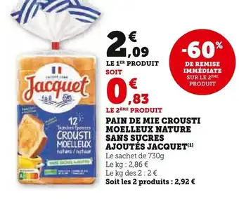 Super U PAIN DE MIE CROUSTI MOELLEUX NATURE SANS SUCRES AJOUTÉS JACQUET(¹) offre