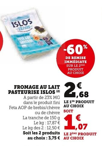 Super U FROMAGE AU LAIT PASTEURISE ISLOS (²) offre