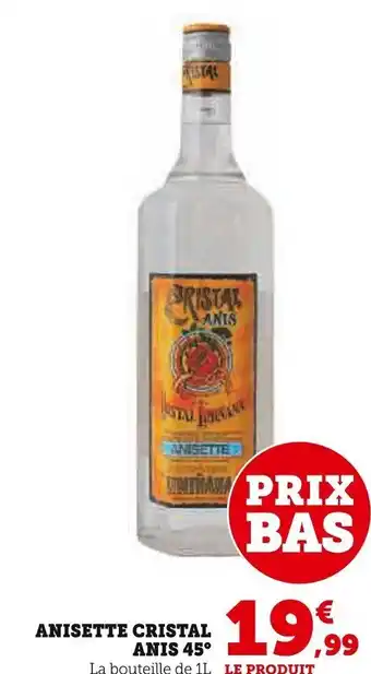 Super U ANISETTE CRISTAL ANIS 45° offre