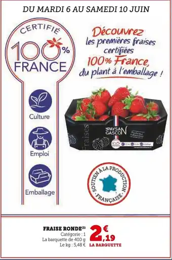 Super U FRAISE RONDE (3) Catégorie : 1 La barquette de 400 g offre
