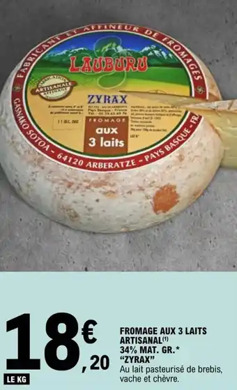 E.Leclerc FROMAGE AUX 3 LAITS ARTISANAL (¹) 34% MAT. GR.* offre