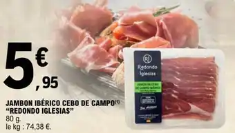 E.Leclerc JAMBON IBÉRICO CEBO DE CAMPO(¹) "REDONDO IGLESIAS" offre