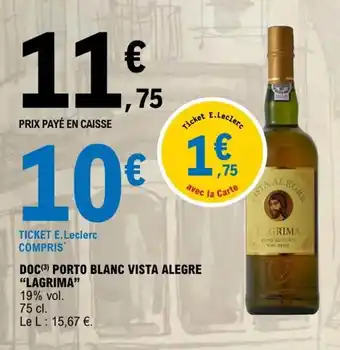 E.Leclerc DOC(3) PORTO BLANC VISTA ALEGRE "LAGRIMA" offre