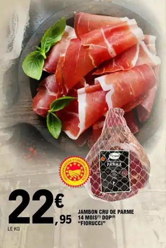 E.Leclerc JAMBON CRU DE PARME 14 MOIS) DOP(4) "FIORUCCI" offre