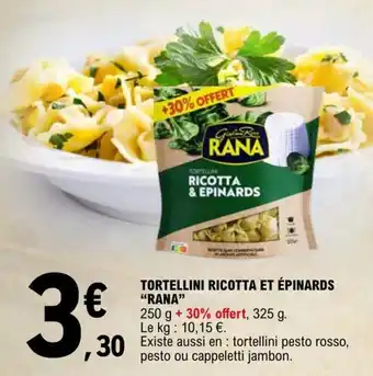 E.Leclerc TORTELLINI RICOTTA ET ÉPINARDS "RANA" offre