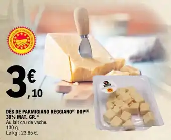 E.Leclerc DÉS DE PARMIGIANO REGGIANO(¹) DOP(4) 30% MAT. GR.* offre