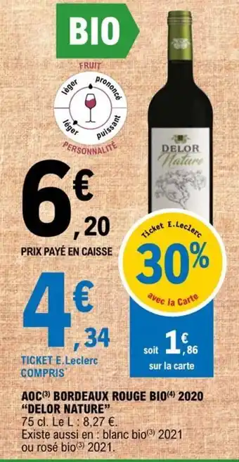 E.Leclerc AOC(3) BORDEAUX ROUGE BIO (4) 2020 "DELOR NATURE" offre