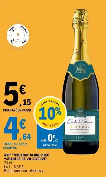 E.Leclerc AOP (¹) VOUVRAY BLANC BRUT "CHARLES DE VILLENEUVE" offre