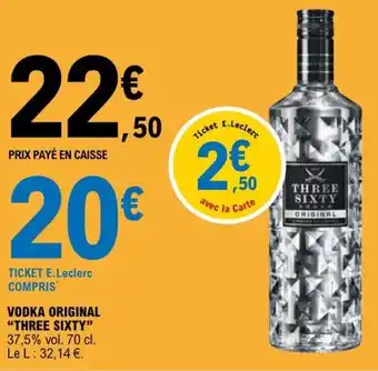 E.Leclerc VODKA ORIGINAL "THREE SIXTY" offre