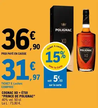E.Leclerc COGNAC XO + ÉTUI "PRINCE DE POLIGNAC" offre