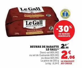 Super U Beurre de baratte le gall offre