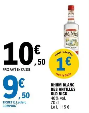 E.Leclerc RHUM BLANC DES ANTILLES OLD NICK offre