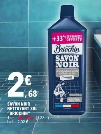 E.Leclerc SAVON NOIR NETTOYANT SOL "BRIOCHIN" offre