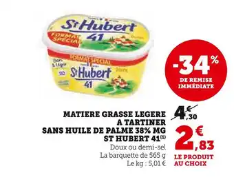 Super U St hubert 41 matiere grasse legere a tartiner sans huile de palme 38% mg offre