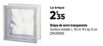 Bricorama Brique de verre transparente offre