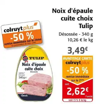 Colruyt Tulip noix d'épaule cuite choix offre