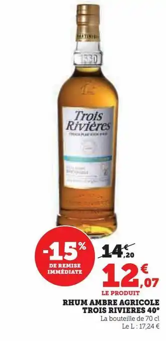 Hyper U Rhum ambre agricole trois rivières 40° offre