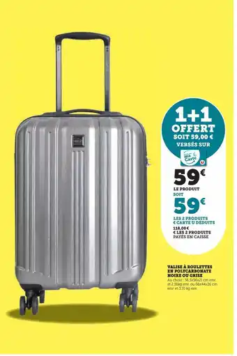 Hyper U Valise à roulettes en polycarbonates noire ou grise offre