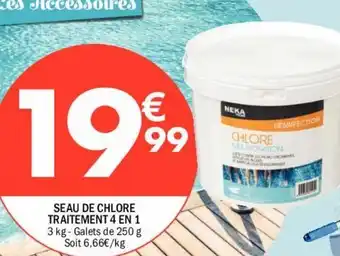 La Foir'Fouille Seau de chlore traitement 4 en 1 offre