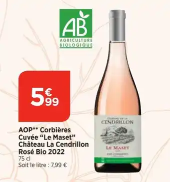 Bi1 AOP** Corbières Cuvée "Le Maset" Château La Cendrillon Rosé Bio 2022 offre